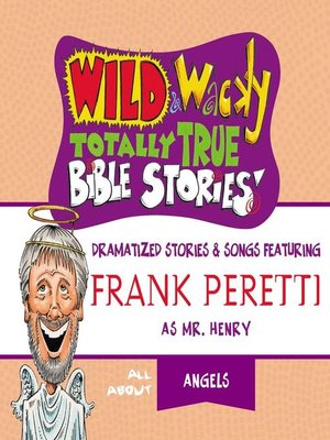 cover image of Wild and   Wacky Totally True Bible Stories--All About Angels